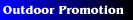    Outdoor Promotions